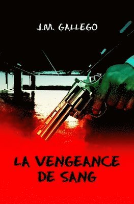 Gallego, Jose Gallego J. M. - La vengeance de sang, Häftad. Tillgänglighet: Lägg i varukorg