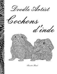 bokomslag Doodle Artist - Cochons d'inde: Livre de coloriage pour adultes