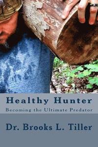 bokomslag Healthy Hunter: Becoming the Ultimate Predator