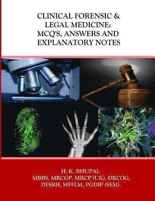 Clinical Forensic & Legal Medicine: MCQ's, Answers and Explanatory Notes 1