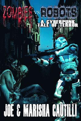 Zombies VS Robots: A Cyberpunk Tale of Terror 1