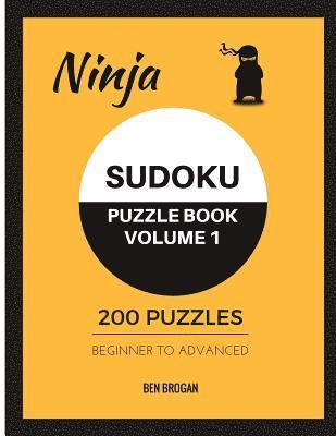 Ninja Sudoku Puzzle Book Volume 1 200 Puzzles Beginner to Advanced 1