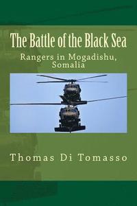bokomslag The Battle of the Black Sea: Rangers in Mogadishu, Somalia