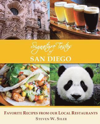 Steven W. Siler - Signature Tastes of San Diego: Favorite Recipes of our Local Restaurants, Häftad