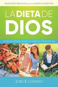 bokomslag La Dieta de Dios: El Plan Divino para tu Salud y Bienestar