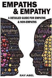 bokomslag Empaths: A detailed guide for Empaths and Non-Empaths on everything related to Empath life & Empathy