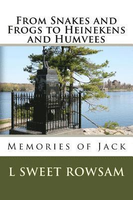 From Snakes and Frogs to Heineken's and Humvees: Memories of Jack 1