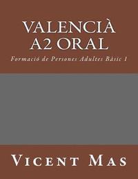 bokomslag Valencià A2 Oral: Formació de Persones Adultes Bàsic 1