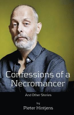 Pieter Hintjens - Confessions of a Necromancer: And other stories, Häftad