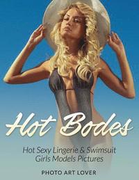 bokomslag Hot Bodes: Hot Sexy Lingerie & Swimsuit Girls Models Pictures