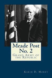 bokomslag Meade Post No. 2 G. A. R.