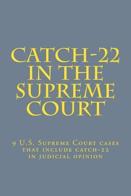 Catch-22 in the Supreme Court 1