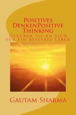 Positives Denken(GERMAN Edition POSITIVE THINKING: Positive Thinking Power of Optimism(German Edition) 1