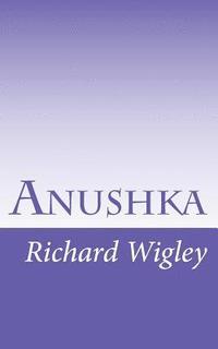 bokomslag Anushka: The Search for a Name