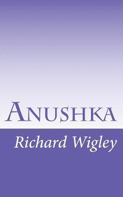 Anushka: The Search for a Name 1