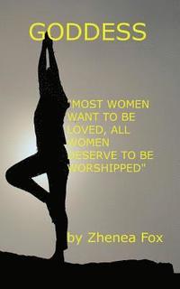 bokomslag Goddess: "Most women want to be loved, all women deserve to be loved