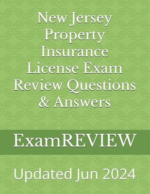 bokomslag New Jersey Property Insurance License Exam Review Questions & Answers