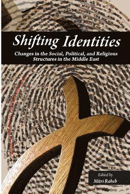 Shifting Identities: Changes in the Social, Political, and Religious Structures in the Arab World 1
