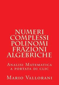 bokomslag Numeri Complessi, Polinomi, Frazioni Algebriche