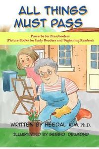 bokomslag All Things Must Pass: Picture Books for Early Readers and Beginning Readers: Proverbs for Preschoolers