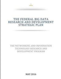 bokomslag THE FEDERAL BIG DATA RESEARCH and DEVELOPMENT STRATEGIC PLAN