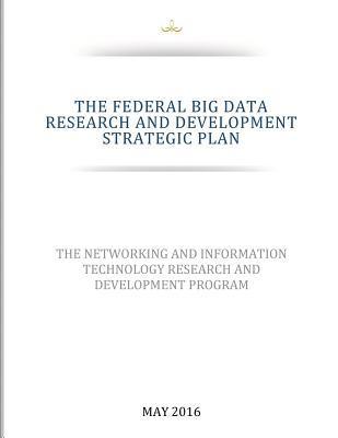 THE FEDERAL BIG DATA RESEARCH and DEVELOPMENT STRATEGIC PLAN 1