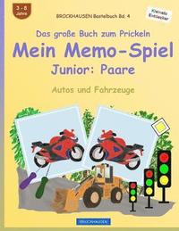 bokomslag BROCKHAUSEN Bastelbuch Bd. 4 - Das große Buch zum Prickeln - Mein Memo-Spiel Junior: Paare: Autos und Fahrzeuge