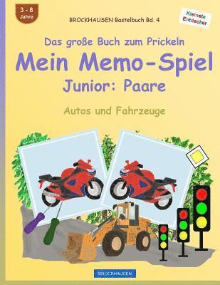 bokomslag BROCKHAUSEN Bastelbuch Bd. 4 - Das große Buch zum Prickeln - Mein Memo-Spiel Junior: Paare: Autos und Fahrzeuge