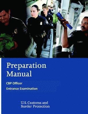 U. S. Customs and Border Protection, Penny Hill Press - Preparation Manual for the CBP Officer Entrance Examination, Häftad