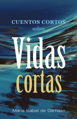 Cuentos cortos sobre vidas cortas 1