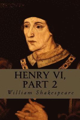 William Shakespeare, Editorial Oneness - Henry VI, Part 2, Häftad