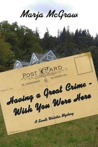 bokomslag Having a Great Crime - Wish You Were Here: A Sandi Webster Mystery