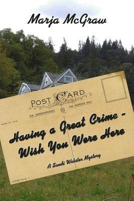 Having a Great Crime - Wish You Were Here: A Sandi Webster Mystery 1