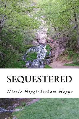 Nicole Higginbotham-Hogue - Sequestered, Häftad
