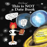 bokomslag This is NOT a Datebook: Little Savage Explore Space-Time and Relationships