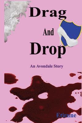 Drag and Drop: (An Avondale Story) 1