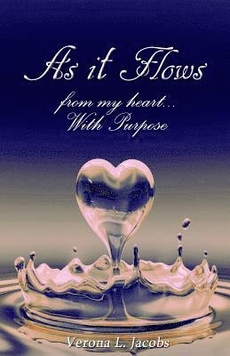 'As It Flows From My Heart...With Purpose' 1