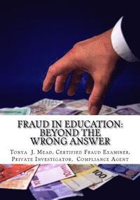 bokomslag Fraud in Education: Beyond the Wrong Answer