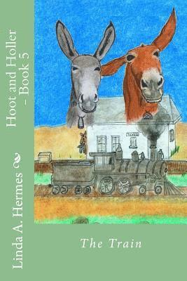 Hoot and Holler - Book 5: The Train 1