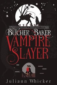 bokomslag Butcher, Baker, Vampire Slayer