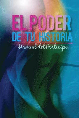 bokomslag El Poder de Tu Historia Manual del Participe