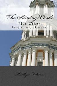 bokomslag The Shining Castle: Plus Other Inspiring Stories