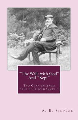 'The Walk with God' and 'Kept': Two Chapters from 'The Four-fold Gospel' 1