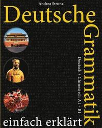 bokomslag Deutsche Grammatik einfach erklärt: Deutsch / Chinesisch A1 - B1