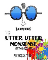 bokomslag The Utter Utter Nonsense Men's Coloring Book