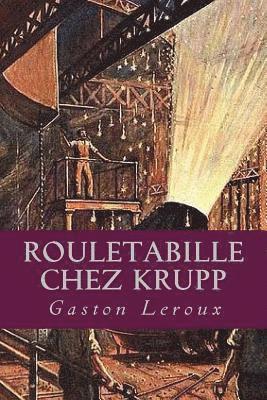 Rouletabille chez Krupp 1