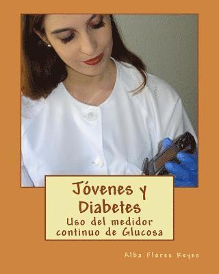 Jovenes y Diabetes: Uso del medidor continuo de Glucosa 1