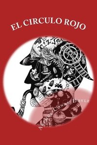 bokomslag El circulo rojo: 56 relatos cortos sobre Sherlock Holmes