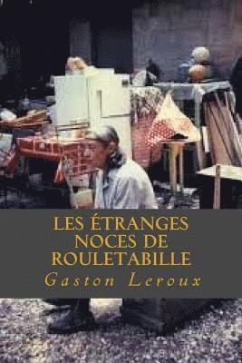 Les Etranges noces de Rouletabille