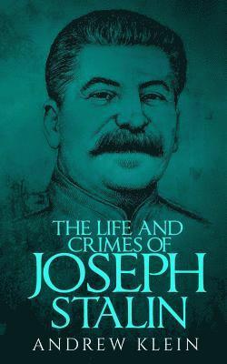 The Life and Crimes of Joseph Stalin 1